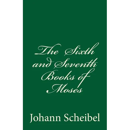 The Sixth and Seventh Books of Moses