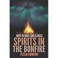 Spirits in the Bonfire: Hope in Grief and Illness