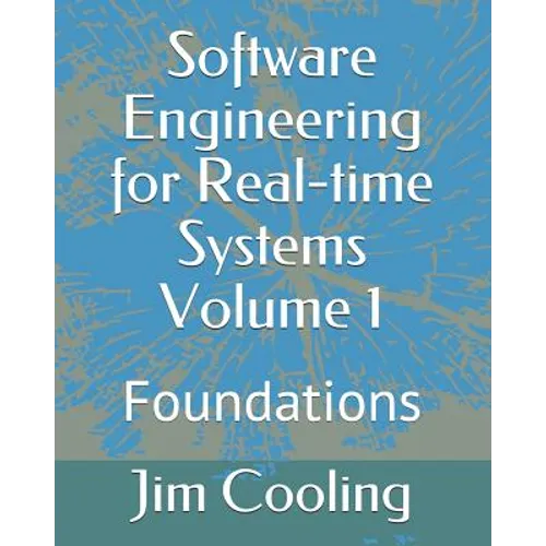 Software Engineering for Real-time Systems Volume 1: Foundations