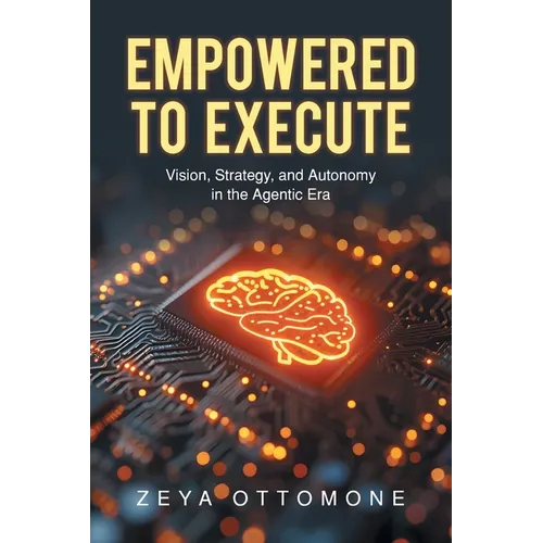 Empowered to Execute: Vision, Strategy, and Autonomy in the Agentic Era