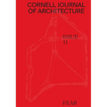 Cornell Journal of Architecture 11: Fear
