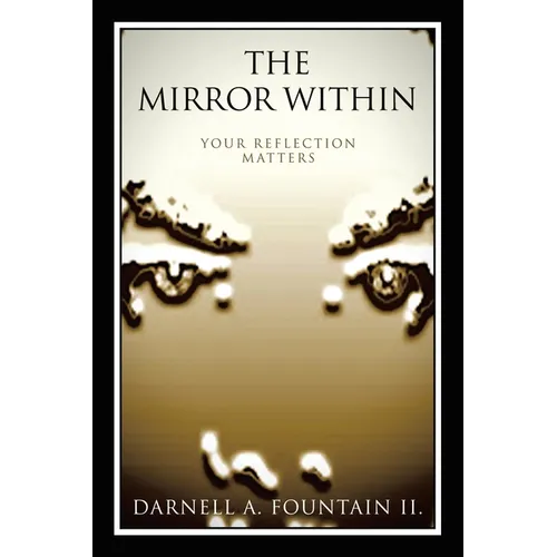 The Mirror Within: Your Reflection Matters