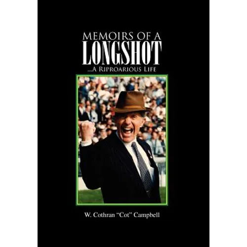 Memoirs of a Longshot: ...A Riproarious Life