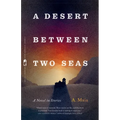 A Desert Between Two Seas: A Novel in Stories