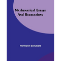 Mathematical Essays and Recreations