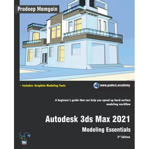 Autodesk 3ds Max 2021: Modeling Essentials, 3rd Edition