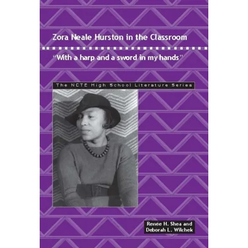 Zora Neale Hurston in the Classroom: With a Harp and a Sword in My Hands