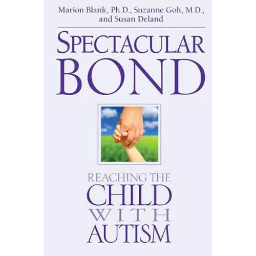Spectacular Bond: Reaching the Child with Autism