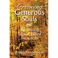 Growing Generous Souls: Becoming Grace-Filled Stewards