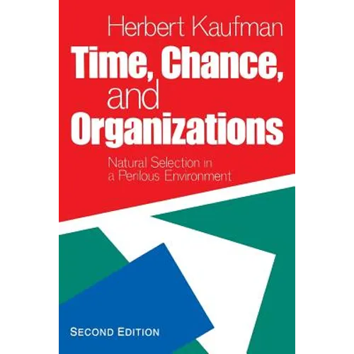 Time, Chance, and Organizations: Natural Selection in a Perilous Environment