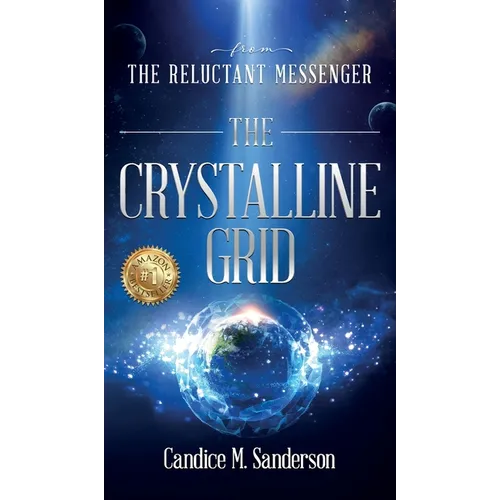 From the Reluctant Messenger: The Crystalline Grid