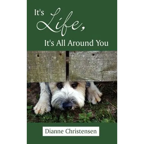 It's Life, It's All Around You