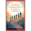 Raising Tomorrow's Leaders: New Age Parenting