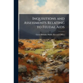 Inquisitions and Assessments Relating to Feudal Aids: Dorset-Huntingdon