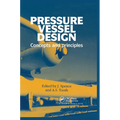 Pressure Vessel Design: Concepts and Principles