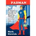 Padman: A Dad's Guide to Buying... Those and Other Tales