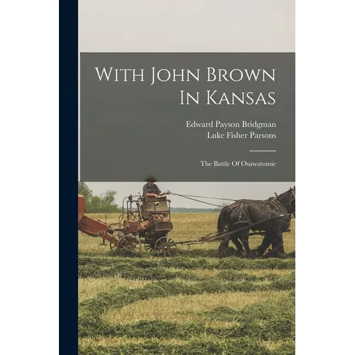 With John Brown In Kansas: The Battle Of Osawatomie