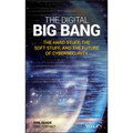 The Digital Big Bang: The Hard Stuff, the Soft Stuff, and the Future of Cybersecurity