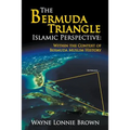 The Bermuda Triangle Islamic Perspective: Within the Context of Bermuda Muslim History