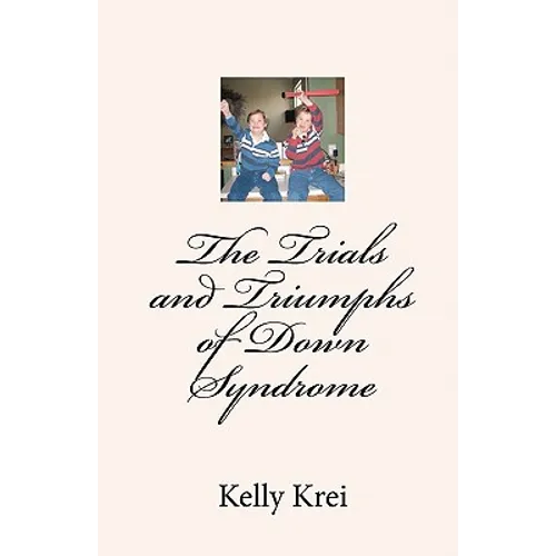The Trials and Triumphs of Down Syndrome