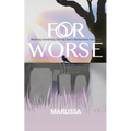 For Worse: Walking Gracefully during God's Restoration Forward