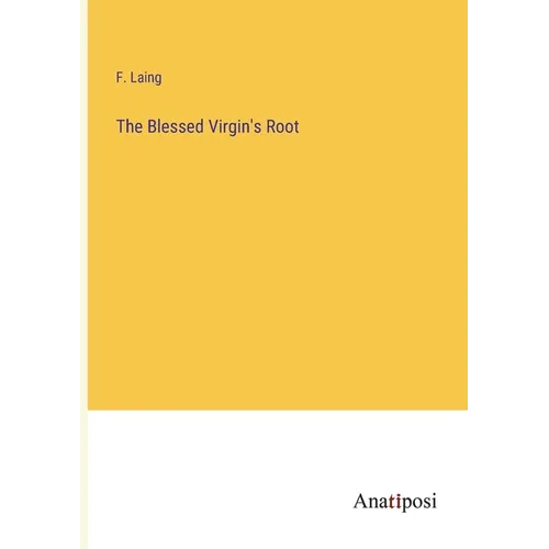 The Blessed Virgin's Root
