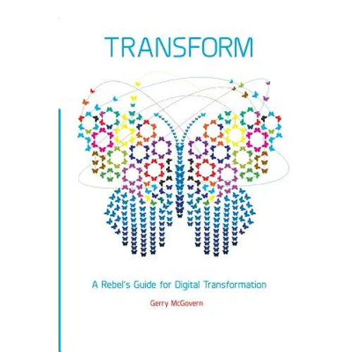 Transform: A rebel's guide for digital transformation