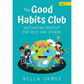 The Good Habits Club: Cultivating Respect for Self and Others
