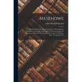 Mesehowe: Illustrations Of The Runic Literature Of Scandinavia. Translations In Danish And English Of The Inscriptions In Meseho