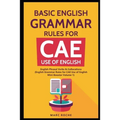 Basic English Grammar Rules for CAE Use of English: English Phrasal Verbs & Collocations. (English Grammar Rules for CAE Mini-Booster Volume 1): Engli