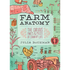 Farm Anatomy: The Curious Parts and Pieces of Country Life - Paperback