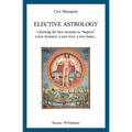 Elective Astrology: Choosing the best moment to "baptize" a new business, a new love, a new home...