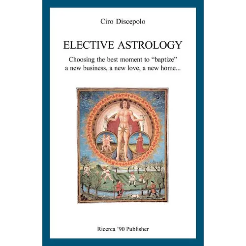 Elective Astrology: Choosing the best moment to "baptize" a new business, a new love, a new home...