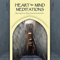 Heart to Mind Meditations: Starting Your Day from the Inside Out
