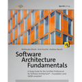 Software Architecture Fundamentals: A Study Guide for the Certified Professional for Software Architecture(r) - Foundation Level - Isaqb Compliant