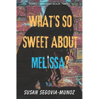 Sweet Melissa: What's So Sweet About Melissa?: What's so Sweet about Melissa?