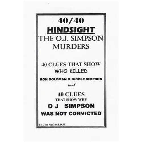40/40 HINDSIGHT The O.J. Simpson Murders