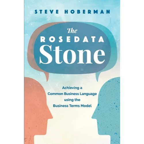 The Rosedata Stone: Achieving a Common Business Language using the Business Terms Model