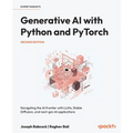 Generative AI with Python and PyTorch - Second Edition: Navigating the AI frontier with LLMs, Stable Diffusion, and next-gen AI applications