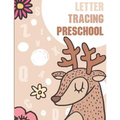 Letter Tracing Preschool: Letter Books for Preschool: Preschool Activity Book: Preschool LetterTracing: Preschool Handwriting Workbook (Activity