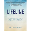 Lifeline: A Parent's Guide to Coping with a Child's Serious or Life-Threatening Medical Issue