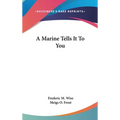 A Marine Tells It To You