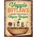 Veggie OUTLAWS: Most Wanted Vegan Recipes