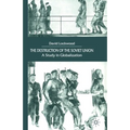 The Destruction of the Soviet Union: A Study in Globalization