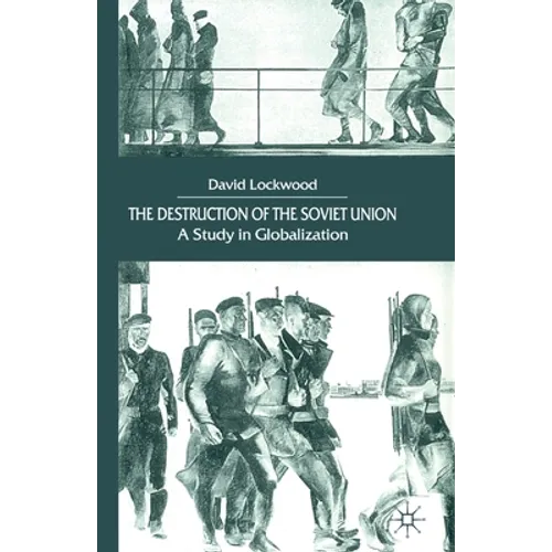The Destruction of the Soviet Union: A Study in Globalization
