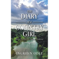 The Diary of a Country Girl: Book 1: for His Divine Purpose