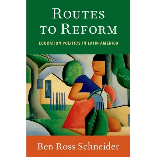 Routes to Reform: Education Politics in Latin America