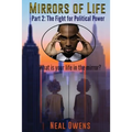 Mirrors of Life Part 2: The Fight for Political Power