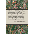 A Dictionary of Old English Plays; Existing Either in Print or in Manuscript, from the Earliest Times to the Close of the Seventeenth Century; Inclu