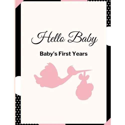 Hello Baby: Baby's First Years: Baby's Milestones